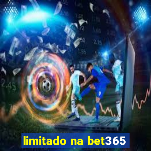 limitado na bet365